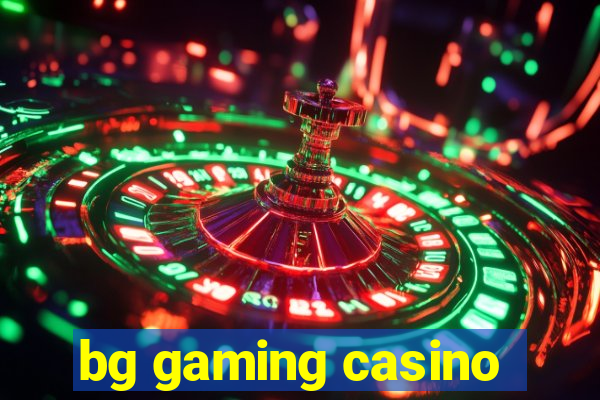 bg gaming casino