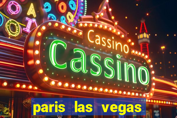 paris las vegas hotel e casino