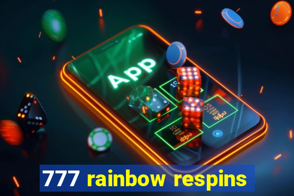 777 rainbow respins