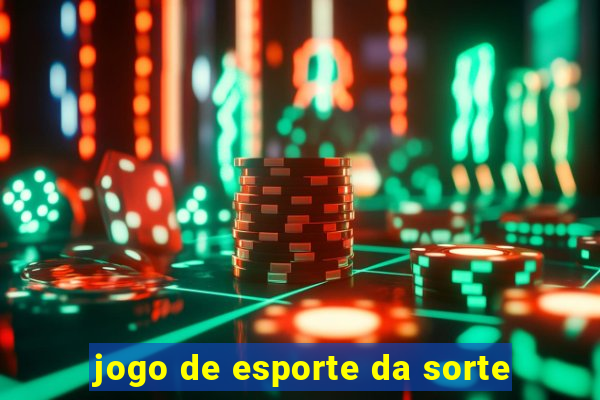 jogo de esporte da sorte