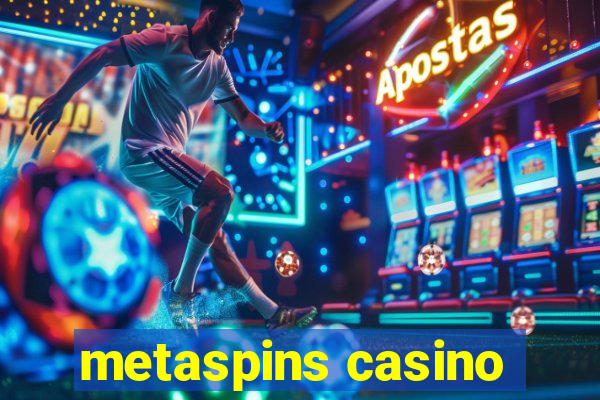 metaspins casino