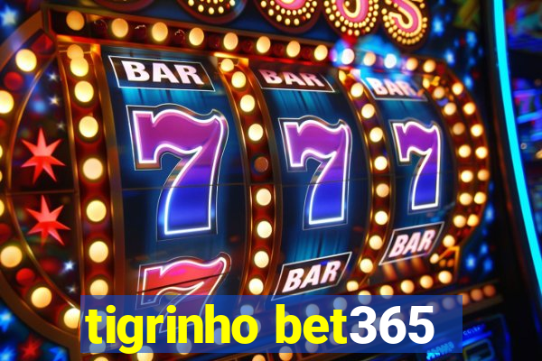 tigrinho bet365