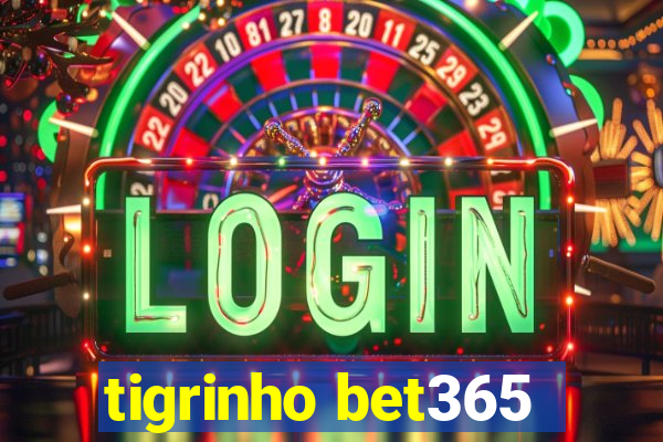 tigrinho bet365