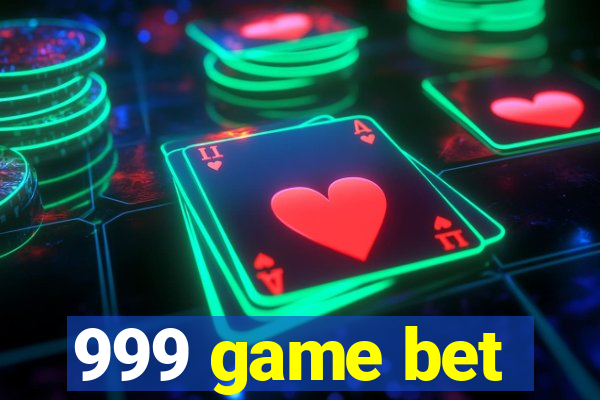 999 game bet