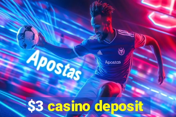 $3 casino deposit