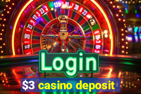 $3 casino deposit