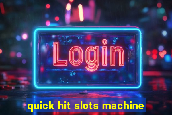 quick hit slots machine