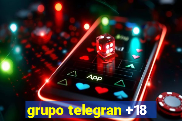 grupo telegran +18