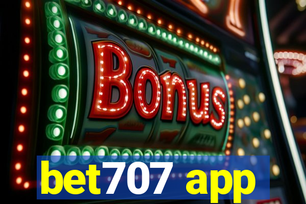 bet707 app