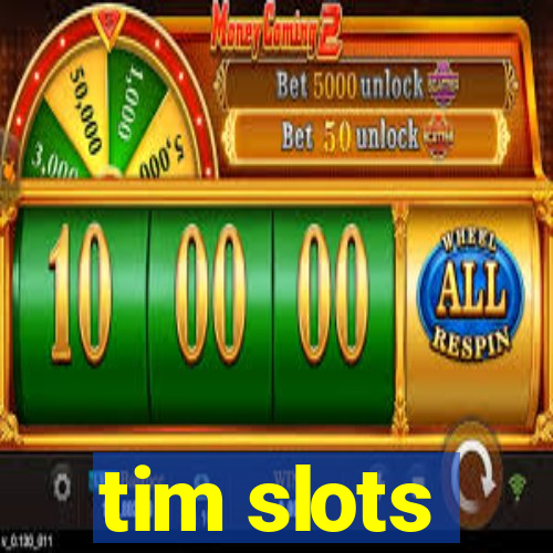 tim slots