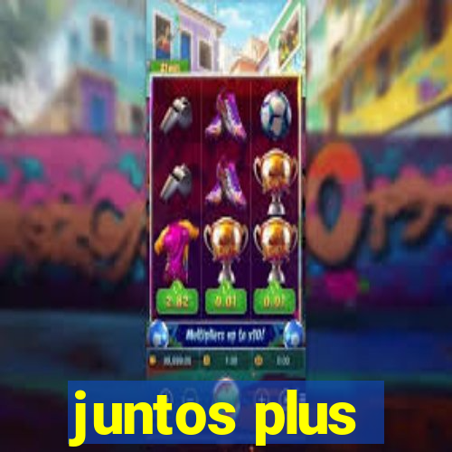 juntos plus