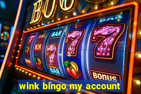 wink bingo my account