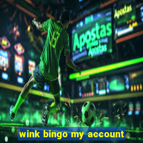 wink bingo my account