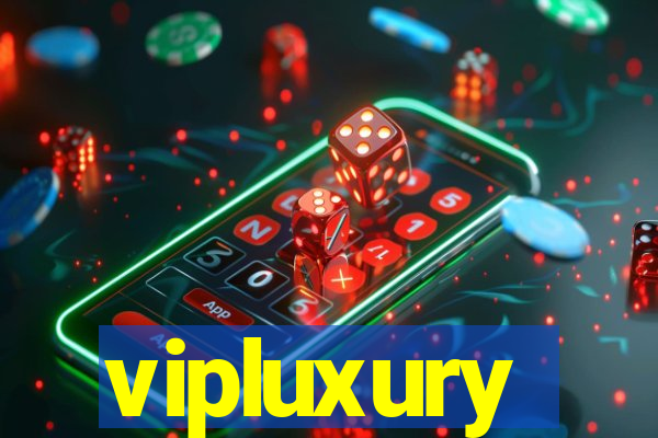 vipluxury