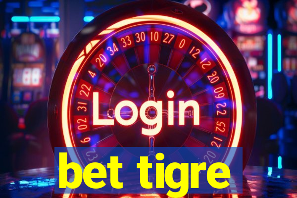 bet tigre