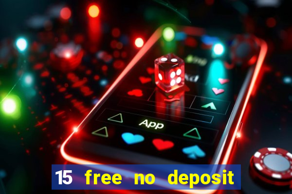 15 free no deposit casino to win real money