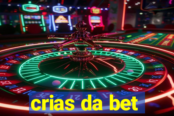 crias da bet