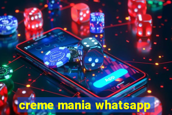 creme mania whatsapp