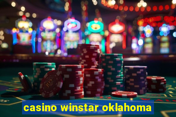 casino winstar oklahoma