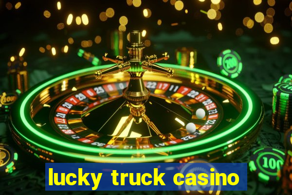 lucky truck casino