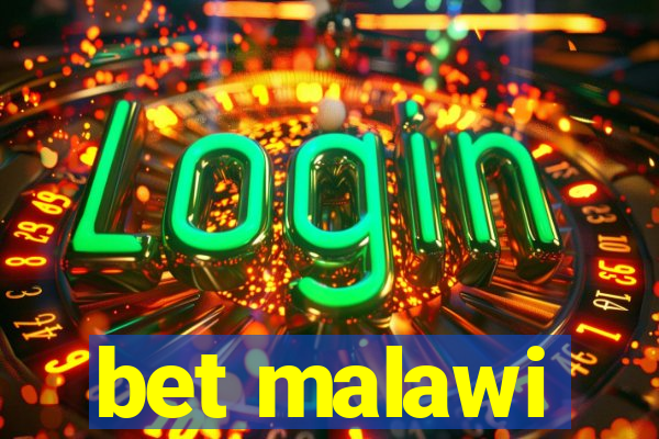 bet malawi