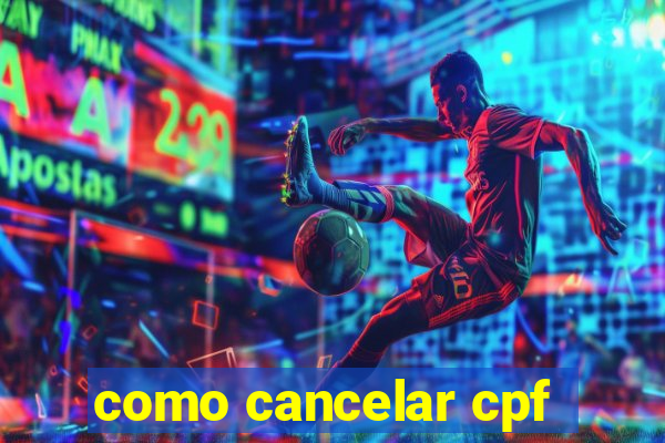 como cancelar cpf