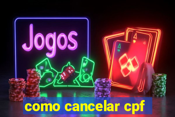 como cancelar cpf