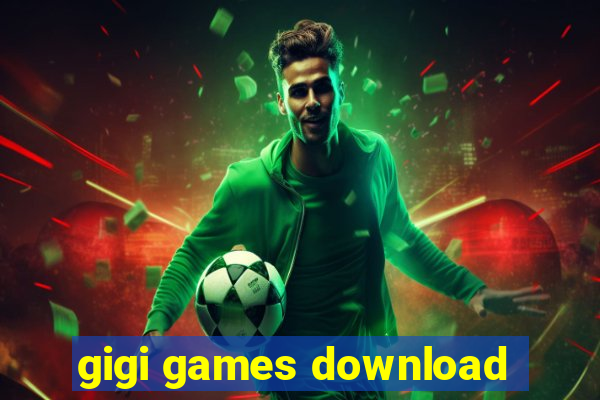 gigi games download