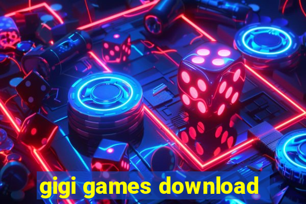 gigi games download