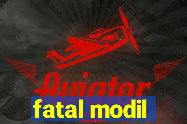 fatal modil