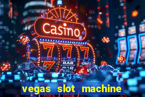 vegas slot machine free games