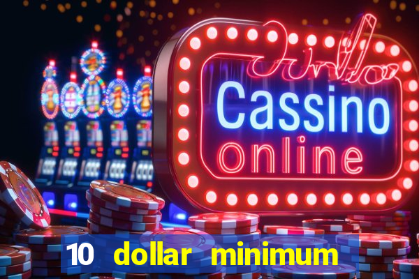 10 dollar minimum deposit usa online casino 2021