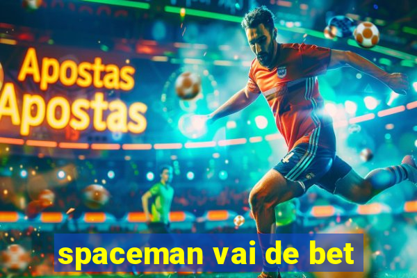 spaceman vai de bet