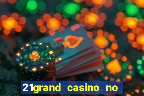 21grand casino no deposit bonus