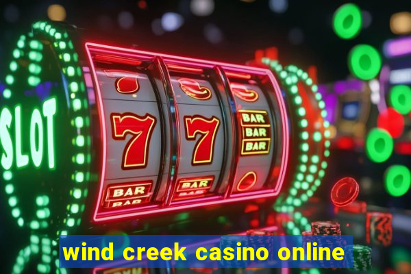 wind creek casino online