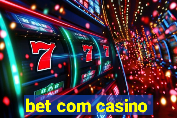 bet com casino