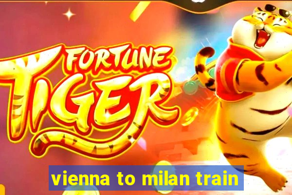 vienna to milan train