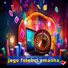 jogo futebol amanha