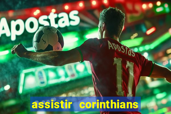 assistir corinthians futebol play hd