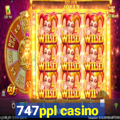 747ppl casino