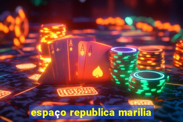 espaço republica marilia