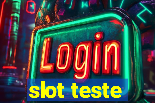 slot teste