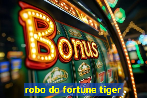 robo do fortune tiger