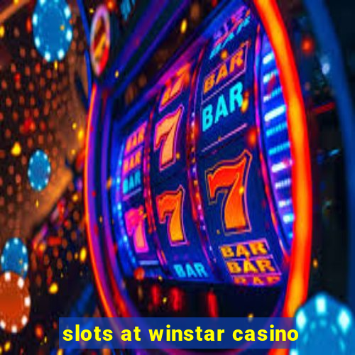 slots at winstar casino