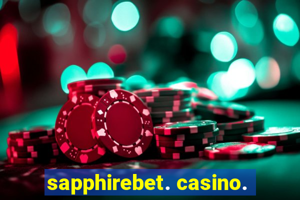 sapphirebet. casino.