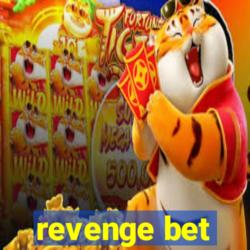 revenge bet