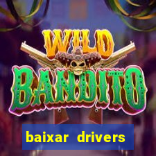 baixar drivers windows 7