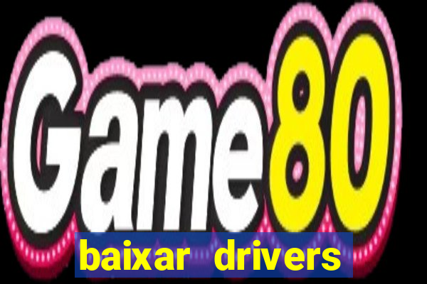 baixar drivers windows 7