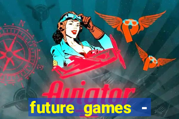 future games - ?????? ????