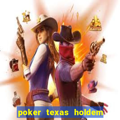 poker texas holdem como jogar